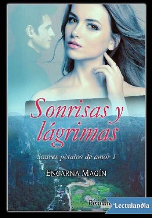 [Suaves pétalos de amor 01] • Sonrisas y lágrimas